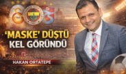Hakan Ortatepe yazdı:”Maske” düştü kel göründü!
