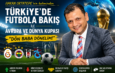 HAKAN ORTATEPE’nin kaleminden Türkiye’de Futbola Bakış ile Avrupa ve Dünya Kupası